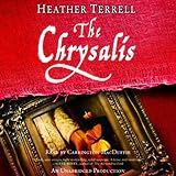 Front cover for the book The Chrysalis: A Novel by Heather Terrell