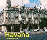 Havana Then and Now® by Llilian Llanes
