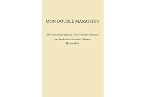 Mon double marathon: Récit autobiographique d’un français ordinaire (French Edition)