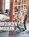 Brooklyn Modern: Architecture, Interiors & Design by Diana Lind, Yoko Inoue