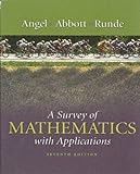 A Survey of Mathematics with Applications plus MyMathLab Student Starter Kit, Angel, Allen R. and Abbott, Christine, 032120591X
