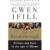 The Breakthrough: Politics and Race in the Age of Obama