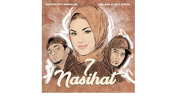 7 Nasihat By Dato Sri Siti Nurhaliza Kmy Kmo Luca Sickta On Amazon Music Amazon Com