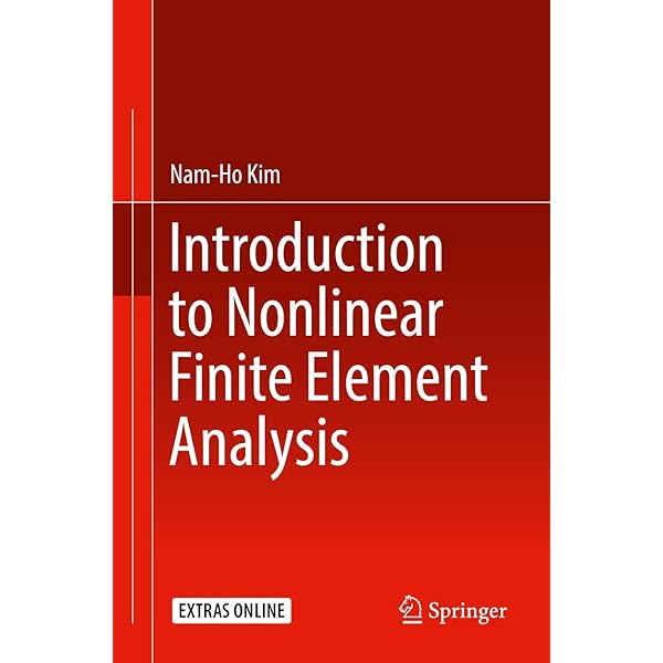 Introduction to Nonlinear Finite Element Analysis: Kim, Nam