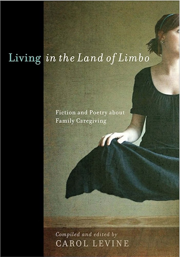 Download Living in the Land of Limbo: Fiction and Poetry about Family Caregiving (English Edition) PDF