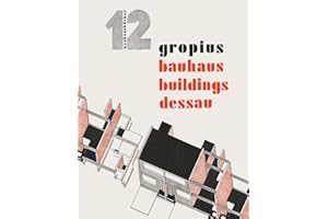 Walter Gropius: Bauhaus Buildings Dessau: Bauhausbücher 12
