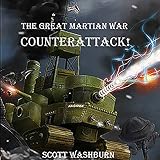 The Great Martian War: Counterattack: Martian Front Series by Scott Washburn, Ray Greenley