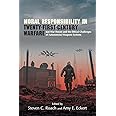 Moral Responsibility in Twenty-First-Century Warfare: Just War Theory and the Ethical Challenges of Autonomous Weapons System