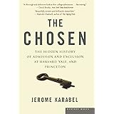The Chosen: The Hidden History of Admission and Exclusion at Harvard, Yale, and Princeton