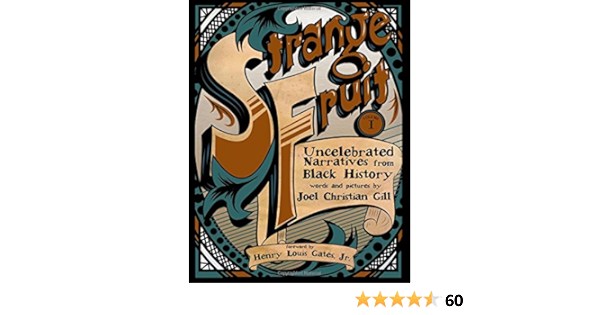 Amazon Com Strange Fruit Volume I Uncelebrated Narratives From Black History 1 9781938486296 Gill Joel Christian Books