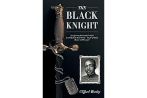 The Black Knight, Hardcover: An African-American Family's Journey from West Point-a Life of Duty, Honor and Country