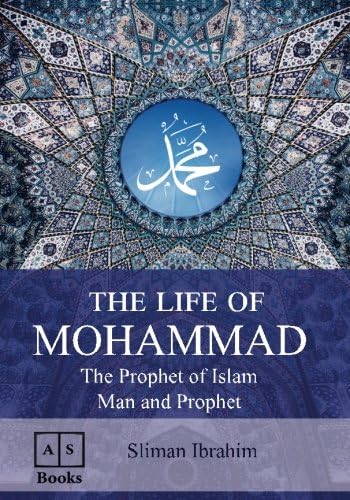 The Life of Muhammad, the prophet of Islam, Man and Prophet: Mohammed: Eine Biographie Paperback – 27 Feb 2017