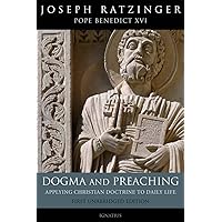 Dogma And Preaching: Applying Christian Doctrine to Daily Life