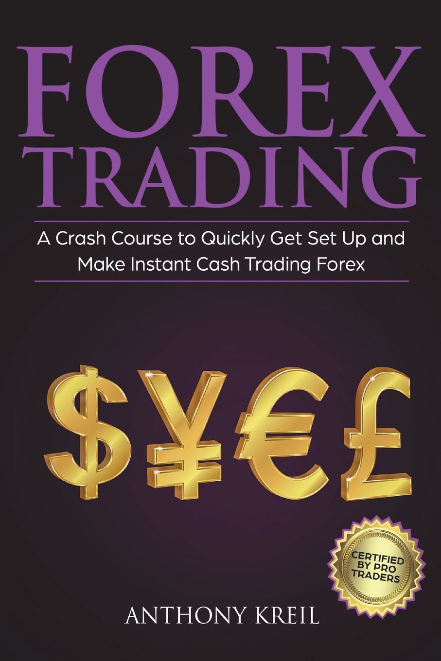Forex Trading The 1 Crash Course To Quickly Get Set Up And Make - 