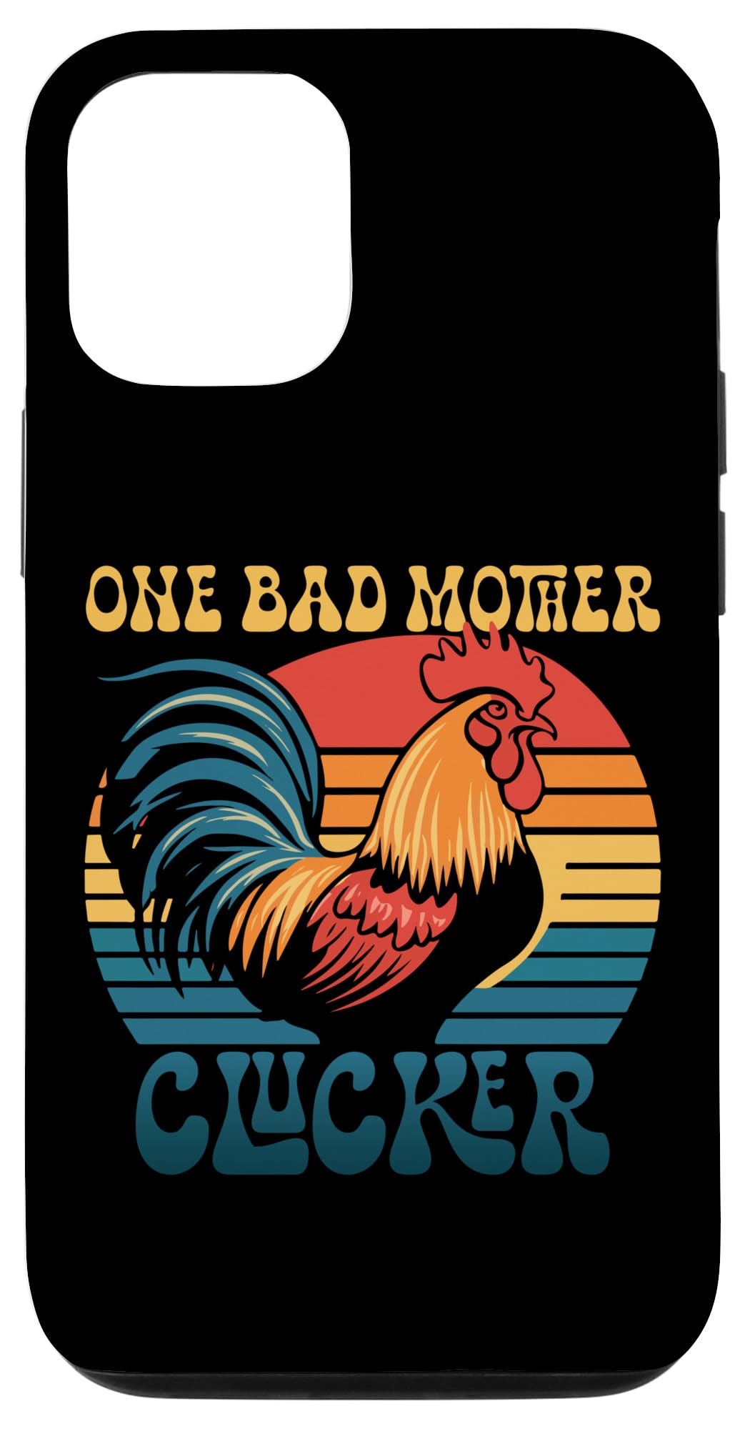 iPhone 13 Pro Funny Saying One Bad Mother Clucker Mom Day Chicken Women Case