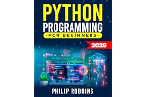 Python Programming for Beginners: The Complete Guide to Mastering Python in 7 Days with Hands-On Exercises – Top Secret Coding Tips to Get an Unfair Advantage and Land Your Dream Job!