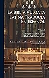 La Biblia Vulgata Latina Traducia En Espanõl: Y