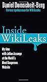 Inside WikiLeaks: My Time with Julian Assange at the World's Most Dangerous Website
