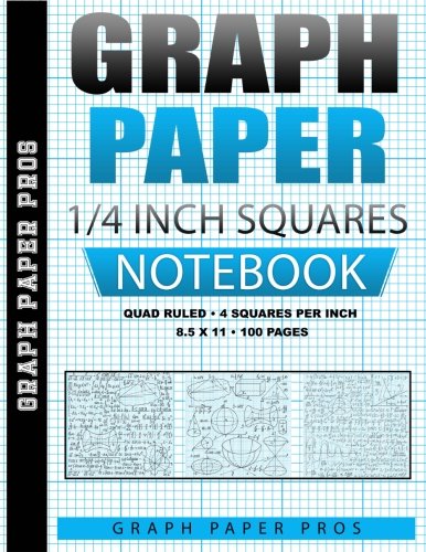 Graph Paper 1/4 Inch Squares: Quad Ruled / 4 Squares Per Inch / Blank Graphing Paper Notebook / Large 8.5 x 11 / Soft Cover Bound Composition Book (Graph Paper Books)