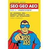 SEO, GEO, and AEO Survival Guide: AI ignores you, Google forgets you, React or disappear!