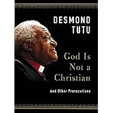 God Is Not a Christian: And Other Provocations