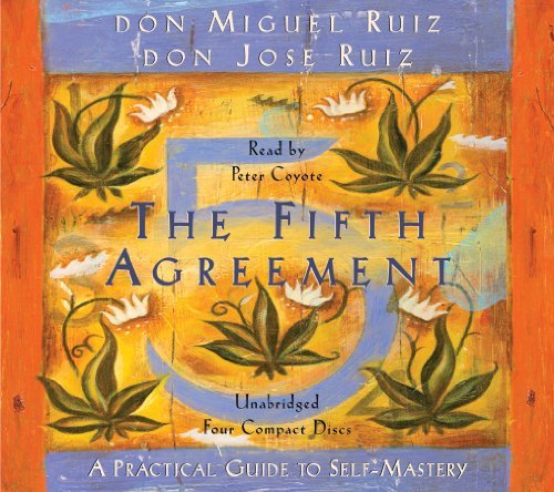 Fifth Agreement Audio A Practical Guide To Self Mastery By Don Miguel Ruiz October 01 2010 Amazon Com Books