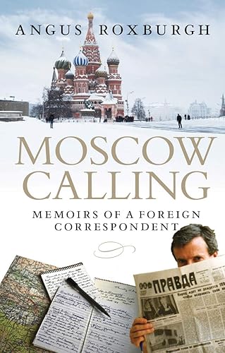 Download Moscow Calling: Memoirs of a Foreign Correspondent PDF
