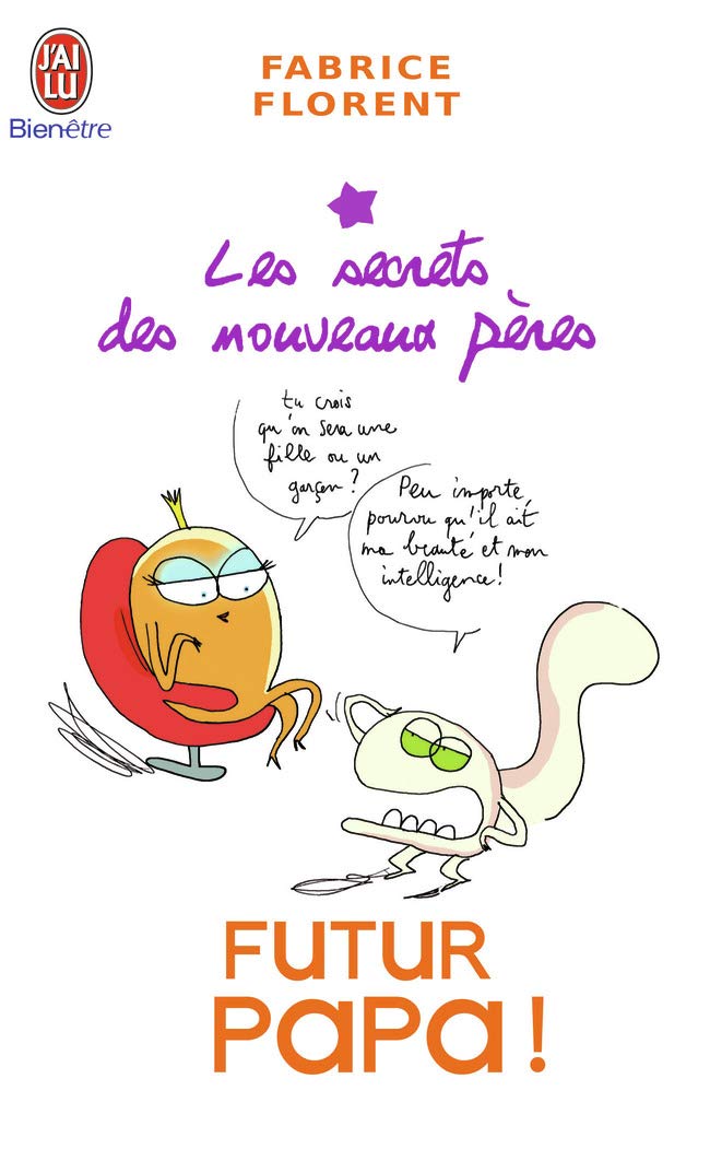 Amazon Fr Futur Papa Les Secrets Des Nouveaux Peres Florent Fabrice Livres
