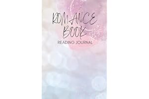 Romance Book Reading Journal: A Reading Log for Book Lovers of Happily Ever Afters