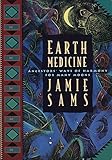Earth Medicine: Ancestor's Ways of Harmony for Many Moons by Jamie Sams