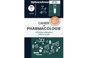 Pharmacologie en soins infirmiers: Plus qu'apprendre, comprendre au quotidien (fiches médicaments à remplir)