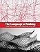 The Language of Making: Visual Voices from the Textile Study Group of New York by 