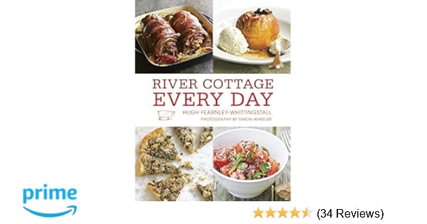 River Cottage Every Day A Cookbook Hugh Fearnley Whittingstall