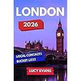 Lucy Evans London: The Ultimate London Travel Guide for Those Seeking Royal Experiences, Adventurous Day Trips, Secret Natural Wonders — and the Perfect English Breakfast to Kick It All Off!