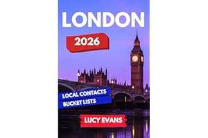 Lucy Evans London: The Ultimate London Travel Guide for Those Seeking Royal Experiences, Adventurous Day Trips, Secret Natural Wonders — and the Perfect English Breakfast to Kick It All Off!