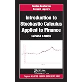 Introduction to Stochastic Calculus Applied to Finance (Chapman and Hall/CRC Financial Mathematics Series)