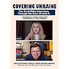 Covering Ukraine: The Scott Ritter Interviews Through the Eyes Of Ania K