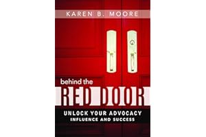 Behind The Red Door: Unlock Your Advocacy Influence And Success