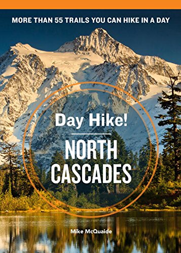 Download Day Hike! North Cascades, 3rd Edition: More Than 55 Trails You Can Hike in a Day Download Day Hike! North Cascades, 3rd Edition: More Than 55 Trails You Can Hike in a Day