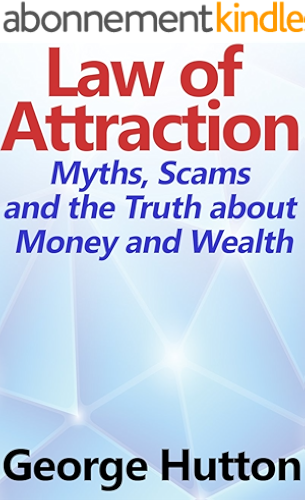 Download The Law Of Attraction: Myths, Scams and the Truth about Money and Wealth (English Edition) PDF
