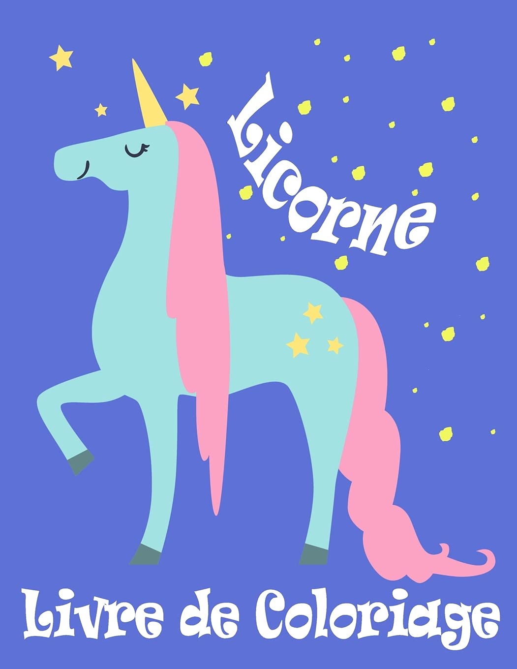 Licorne Livre De Coloriage Coloriage Magique Pour Les Enfants Livres Filles 8 12 Ans Ans Cadeaux D Anniversaire De Fete Saint Valentin Paques Noel Scolaires Activite French Edition Durand Benedicte Amazon Com Books