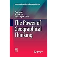 The Power of Geographical Thinking (International Perspectives on Geographical Education)