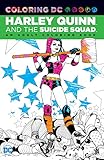 Harley Quinn & the Suicide Squad: An Adult Coloring Book (Coloring DC) by 