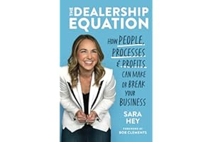 The Dealership Equation: How People, Processes & Profits Can Make or Break Your Business