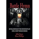 Battle Hymn: Revelations of the Sinister Plan for a New World Order