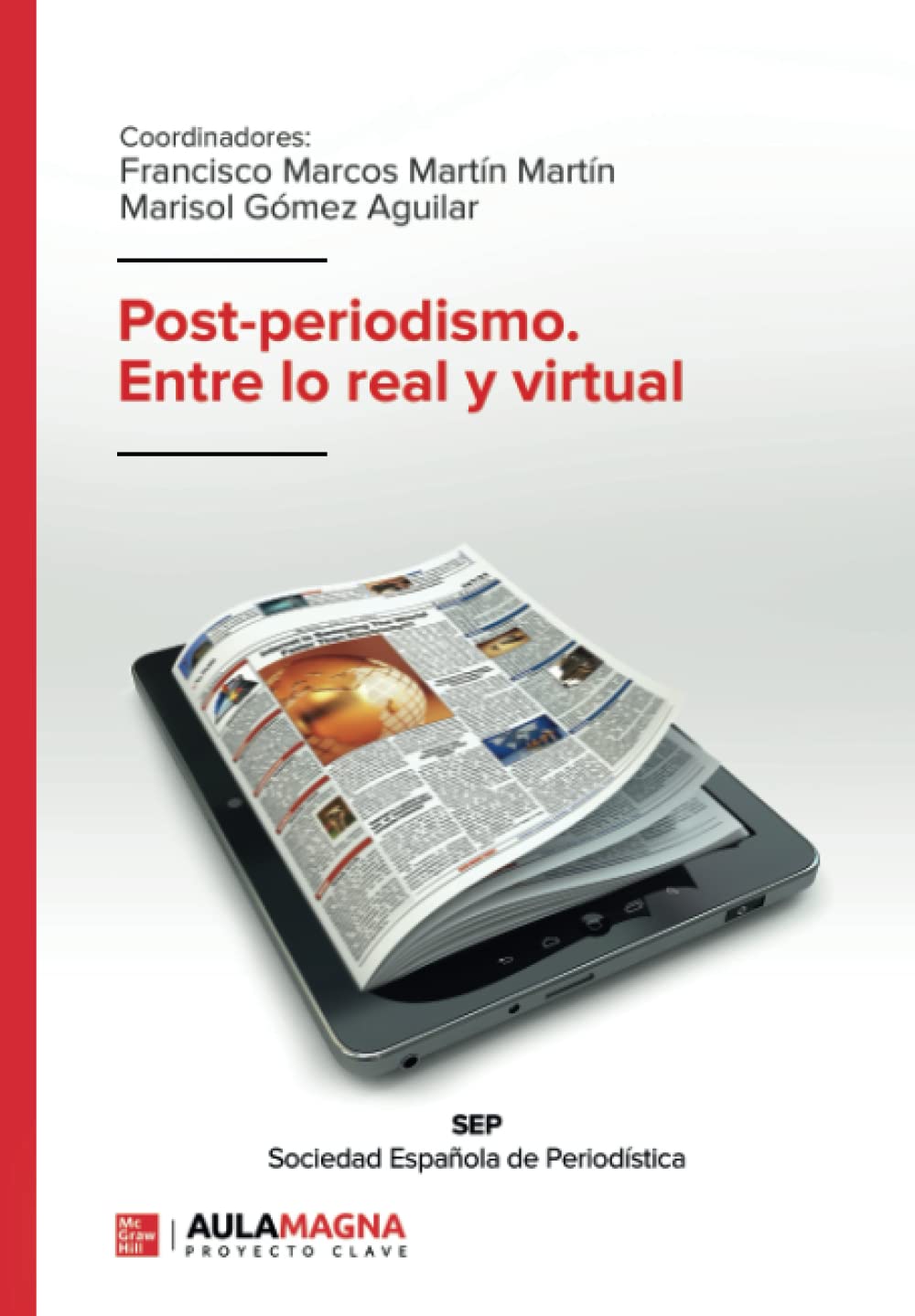 Post-periodismo. Entre lo real y virtual (SIN COLECCION)