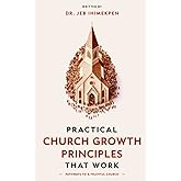 Practical Church Growth Principle that Work: Pathways to a Fruitful Church