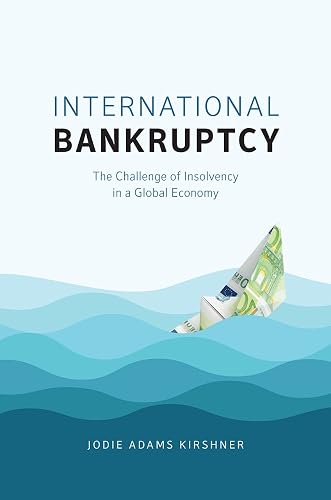 Download International Bankruptcy: The Challenge of Insolvency in a Global Economy PDF