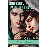 Odd Girls and Twilight Lovers: A History of Lesbian Life in Twentieth-Century America