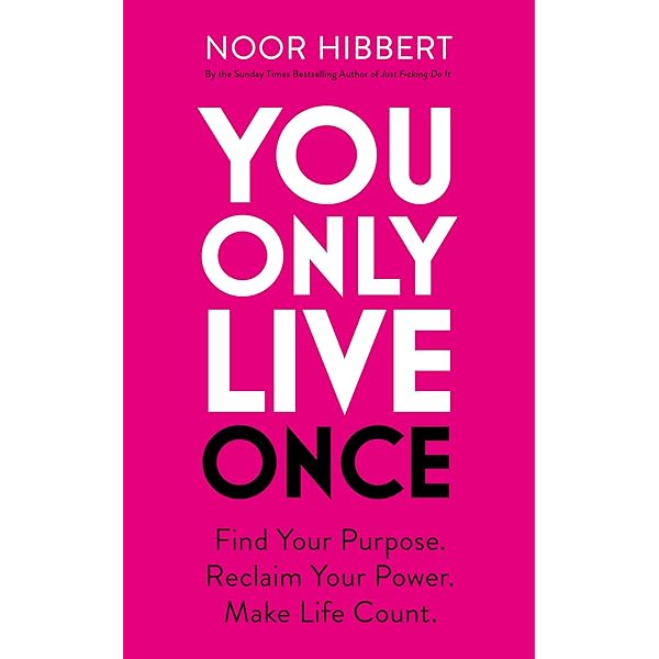 You Only Live Once: Find your purpose. Make life count: Hibbert